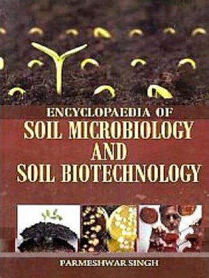 cover image of Encyclopaedia of Soil Microbiology and Soil Biotechnology